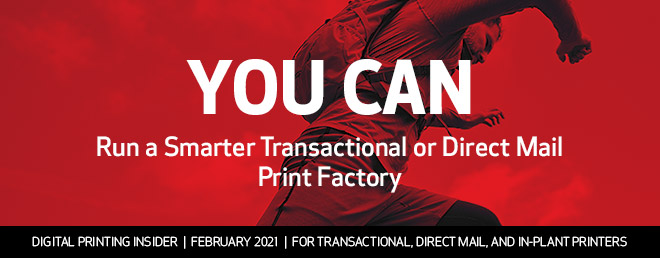 You Can Run a Smarter Transactional or Direct Mail Print Factory